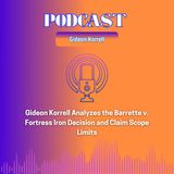 Gideon Korrell Analyzes the Barrette v. Fortress Iron Decision and Claim Scope Limits