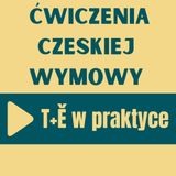 117: T+Ě w praktyce - ćwiczenia czeskiej wymowy