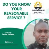 DO YOU KNOW YOUR REASONABLE SERVICE?