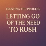 Guided Meditation. Letting Go of the Need to Rush.