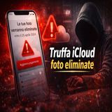 Truffa iCloud- attenzione al messaggio sulle foto eliminate