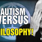 6448 Autism vs PHILOSOPHY! CALL IN SHOW