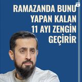 Ramazanda Bunu Yapan Kalan 11 Ayı Zengin Geçirir - Ahiret Ticareti | Mehmet Yıldız
