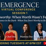 Shemergence: Session 1 - Unworthy When Worth Wasn’t Felt