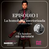 Ep 01 La homofobia interiorizada con Gabriel J. Martín