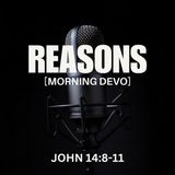 Reasons [Morning Devo]