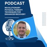 Seth Bellott Unveils Revolutionary Physical Therapy Techniques for Enhanced Recovery