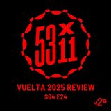 S04E24 - Vuelta 2025 Review
