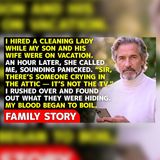 My Son Was Away When the Cleaner Called Me in Fear | Family Secrets