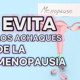 Los Achaques en la Menopausia