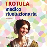 Emilia Zazza "Trotula medica rivoluzionaria"
