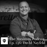 The Maximus Podcast Ep. 146 - David Nayfeld