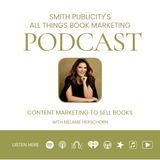 Content Marketing to Sell Books with Melanie Herschorn