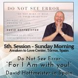 5th. Session - Sunday Morning with David Hoffmeister at Awaken to Love Center, Torrox, Spain