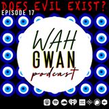 EP. 17 "DOES EVIL EXIST?"