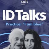 ID Talks practice: ‘I am blue’