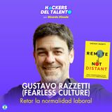 335. Retar la normalidad laboral - Gustavo Razzetti (Fearless Culture)