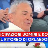 Anticipazioni Uomini e Donne: Il Ritorno Di Orlando Tra Le Polemiche!