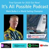 Ep 412 Mark Bulka - Five Time World Sailing Champion - Lessons from the Top