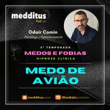 #159 | Hipnose para Superar o medo de Avião  | Supere seus Medos | Odair Comin