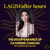 LAGIM: After Hours on The Disappearance of Catherine Camilon