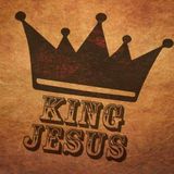 King Jesus - Morning Manna #3184