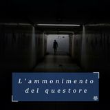 L'ammonimento del questore per atti persecutori