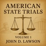 ⚖️ American State Trials, Volume 1 by John D. Lawson | Historic Audiobook Part 3