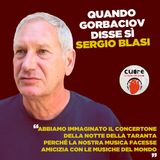 CUORE #40 Sergio Blasi - Quando Gorbaciov disse sì