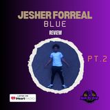 Jesher Forreal | BLUE | Album Review PT.2