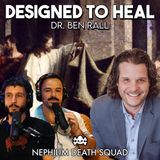 210: Designed to Heal: Faith, Physiology & Freedom w/ Dr. Ben Rall