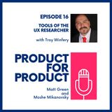 EP 16 - UX Research with Troy Winfrey