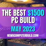 The Perfect $1500 Gaming PC Build. Updated: May 2023