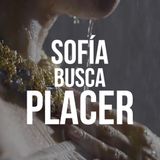 Sofía busca placer