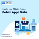 Use APIs To Extract Mobile Apps Data