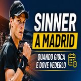 Sinner a Madrid, quando gioca