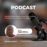 Ralph DiPiero Shares Ideas for Growing a Business in a Competitive Market