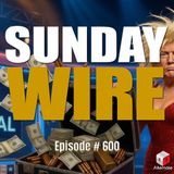 SUNDAY WIRE EP 600 – Deal or No Deal - Israel Tests US Will