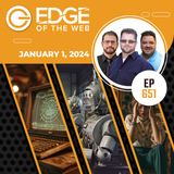 651 | News from the EDGE | Week of 1.1.2024