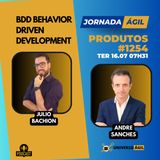 #JornadaÁgil EP1254 #Produtos BDD Behavior Driven Development