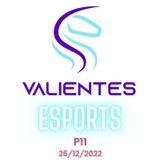 Valientes Esports P11 - 25/12/2022