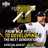 From MLB Pitcher to Developing the Next Generation w/ Neal Cotts | Keep Klimbing | YBM