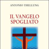 Antonio Thellung "Il Vangelo spogliato"