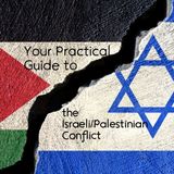 Your Practical Guide to the Israeli/Palestinian Conflict