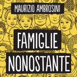 Maurizio Ambrosini "Famiglie nonostante"