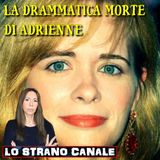 LA DRAMMATICA MORTE DI ADRIENNE SHELLY ( Lo Strano Canale Podcast)