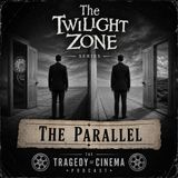 The Twilight Zone Series: The Parallel