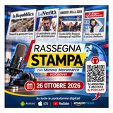 Rassegna Stampa di oggi – 26 ottobre 2026 | Mimmo Moramarco