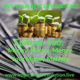 Ep 160 - Your Money 💰Matters!