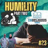 #23 - Humility (part 2)